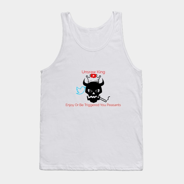 Your The Peasant and I'm the KIng Tank Top by UnsrawKing